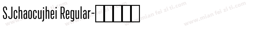 SJchaocujhei Regular字体转换